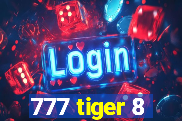 777 tiger 8